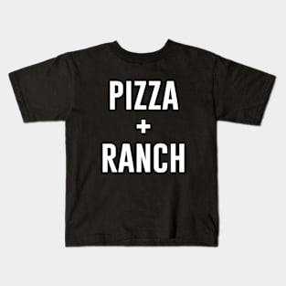 Pizza Plus And Ranch Kids T-Shirt